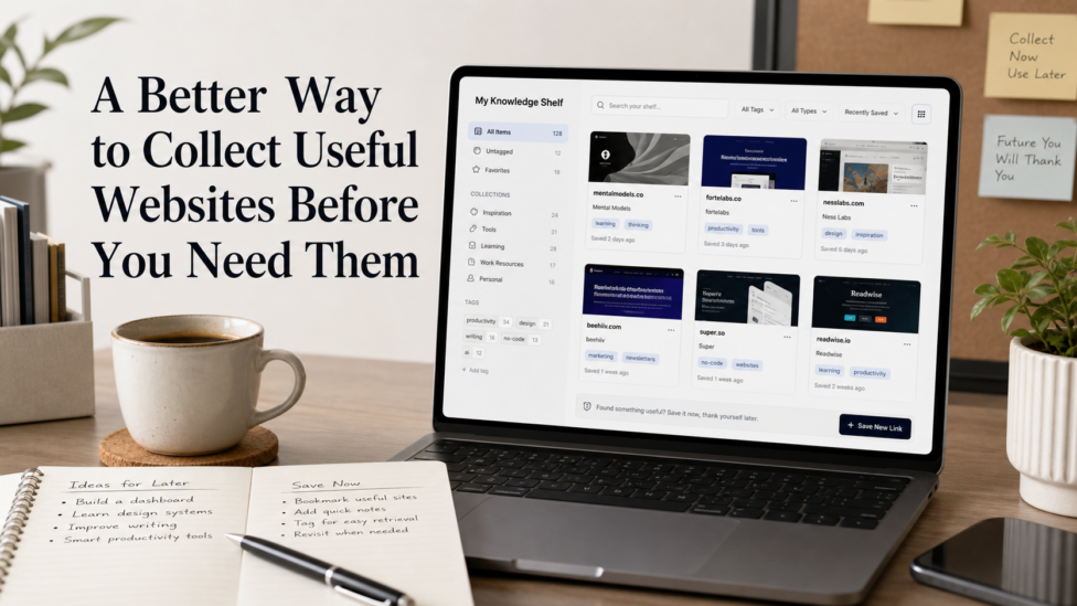 Featured image for A Better Way to Collect Useful Websites Before You Need Them